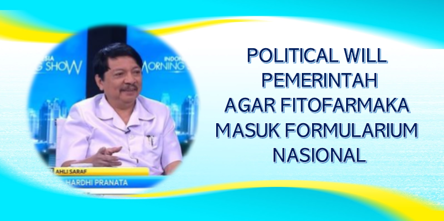 Political Will Pemerintah untuk Menerbitkan Fornas Fitofarmaka